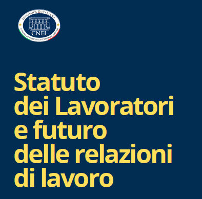 CNEL: Statuto dei Lavoratori e futuro delle relazioni di lavoro